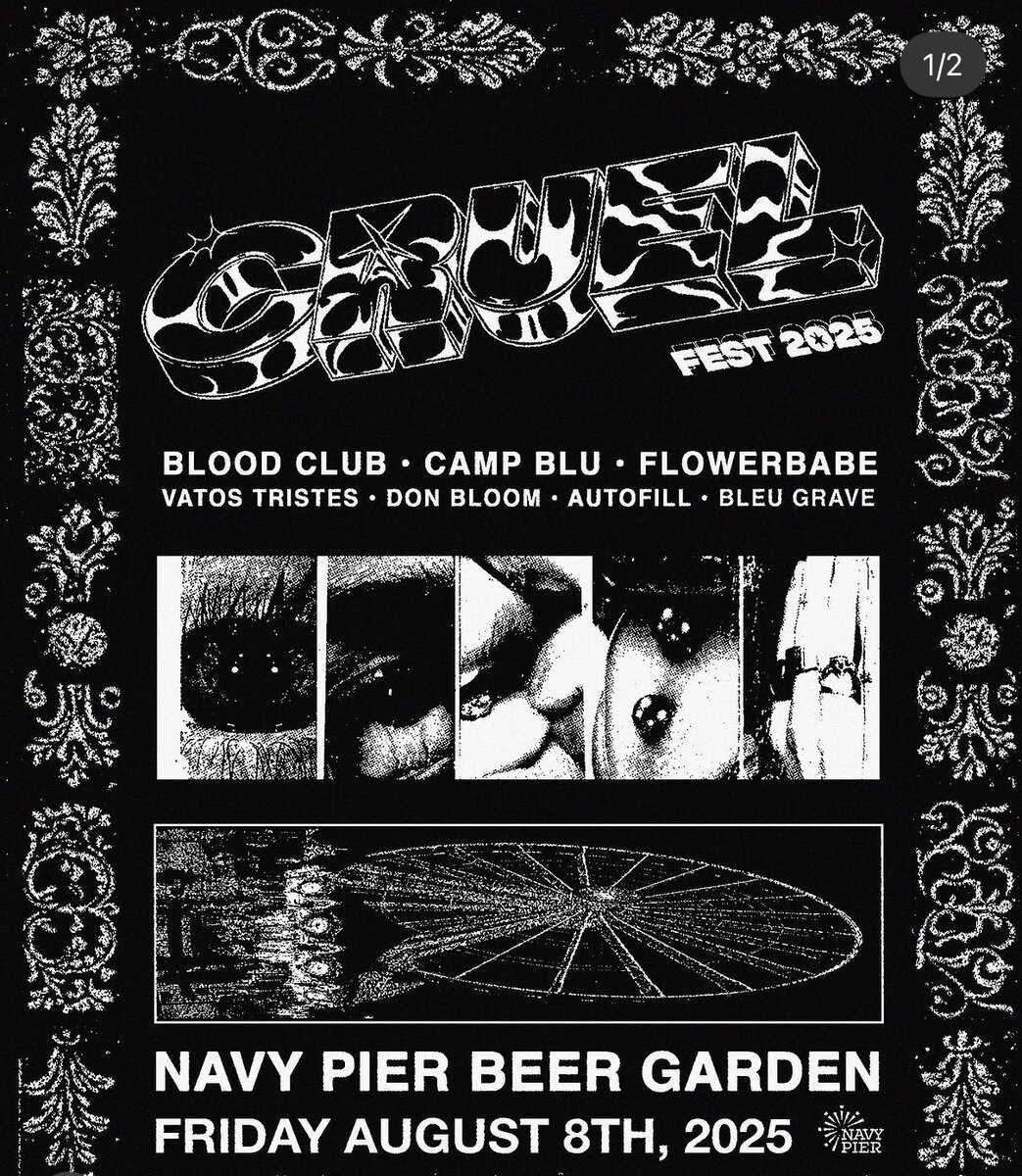 Poster for Cruel Fest 2025 at the Navy Pier Beer Garden, Friday August 8th: Blood Club, Camp Blu, Flowerbabe, Vatos Tristes, Don Bloom, Autofill, and Bleu Grave.
